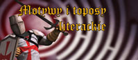 Motywy i toposy literackie Motywy i toposy literackie