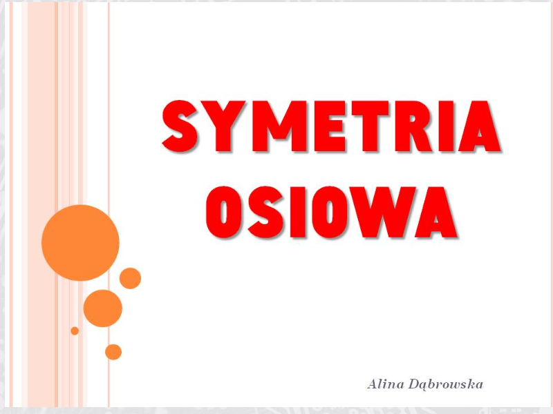 Prezentacja: Symetria osiowa - edukator.pl